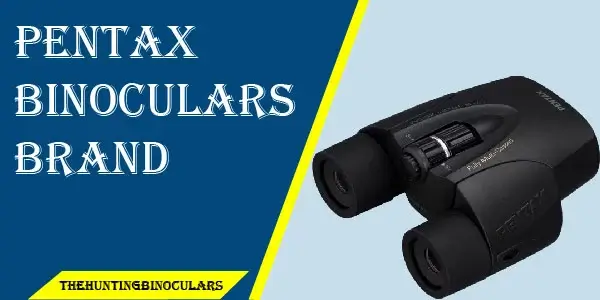 Pentax Binoculars Brand
