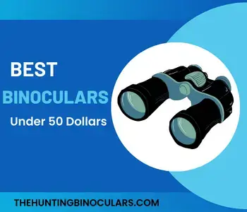 Best Binoculars Under 50