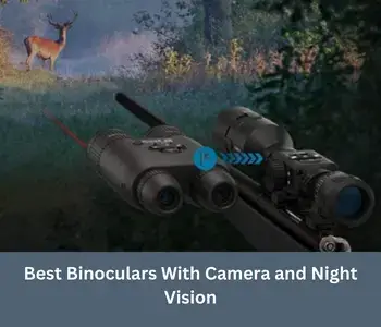 Best Binoculars With Camera and Night Vision