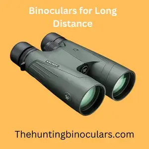 Best Binoculars for Long Distance