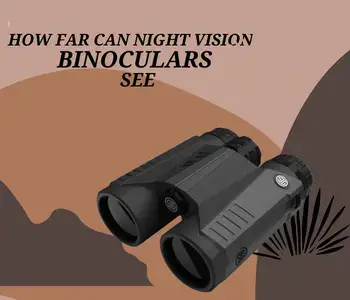 How far Can Night Vision Binoculars See