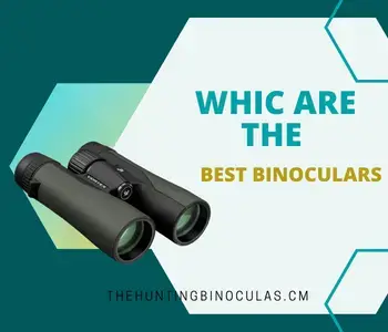 Which are the Best Binoculars