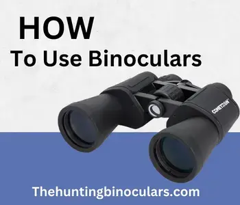How To Use Binoculars