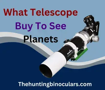 what telescope should i buy to see planets